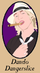 That song's OKAY... if you don't have anything by Dando Dangerslice!