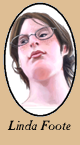 Ladies and Gentleman, I give you... Linda Foote!